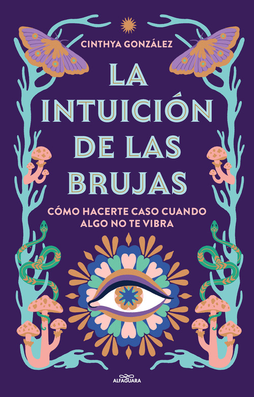 La intuición de las brujas / Witches' Intuition (Spanish Edition) by Cinthya Gonzalez, 9788419507389