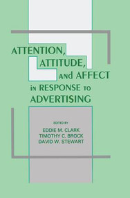 Attention, Attitude, and Affect in Response To Advertising - 9781138876156 by Eddie M. Clark, Timothy C. Brock, David W. Stewart, 9781138876156