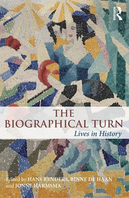 The Biographical Turn (Lives in history) - 9781138939714 by Hans Renders, Binne de Haan, Jonne Harmsma, 9781138939714
