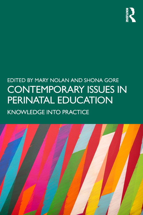 Contemporary Issues in Perinatal Education (Knowledge into Practice) by Mary Nolan, Shona Gore, 9781032122519
