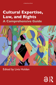 Cultural Expertise, Law, and Rights (A Comprehensive Guide) by Livia Holden, 9781032498607