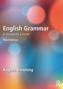 English Grammar (A University Course) by Angela Downing, 9780415732680