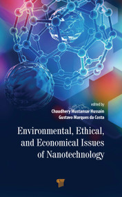 Environmental, Ethical, and Economical Issues of Nanotechnology by Chaudhery Mustansar Hussain, Gustavo Marques da Costa, 9789814877763