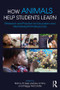 How Animals Help Students Learn (Research and Practice for Educators and Mental-Health Professionals) by Nancy R. Gee, Aubrey H. Fine, Peggy McCardle, 9781138648630
