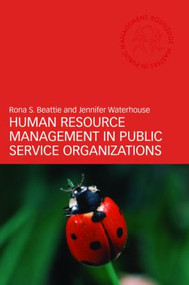 Human Resource Management in Public Service Organizations by Rona S. Beattie, Jennifer Waterhouse, 9780415411554