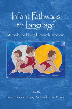 Infant Pathways to Language (Methods, Models, and Research Directions) - 9781138972711 by John Colombo, Peggy McCardle, Lisa Freund, 9781138972711
