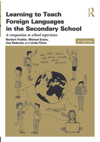 Learning to Teach Foreign Languages in the Secondary School (A companion to school experience) - 9780415689960 by Norbert Pachler, Michael Evans, Ana Redondo, Linda Fisher, 9780415689960