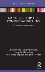 Managing People in Commercial Kitchens (A Contemporary Approach) by Charalampos Giousmpasoglou, Evangelia Marinakou, Anastasios Zopiatis, John Cooper, 9780367749101