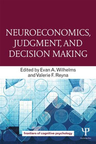 Neuroeconomics, Judgment, and Decision Making - 9781848726604 by Evan A. Wilhelms, Valerie F. Reyna, 9781848726604