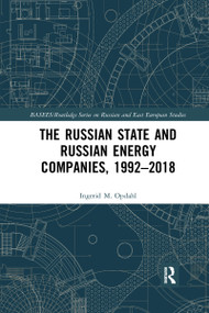 The Russian State and Russian Energy Companies, 1992-2018 - 9781032336107 by Ingerid M. Opdahl, 9781032336107