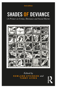 Shades of Deviance (A Primer on Crime, Deviance and Social Harm) by Rowland Atkinson, Tammy Ayres, 9780367685874