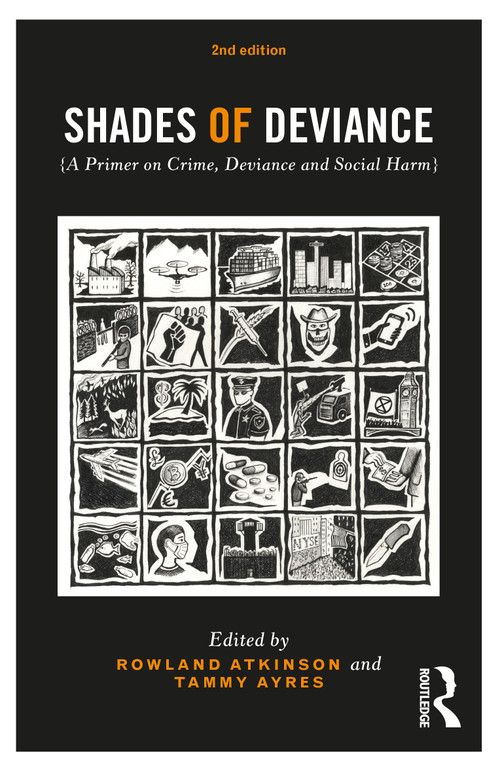 Shades of Deviance (A Primer on Crime, Deviance and Social Harm) by Rowland Atkinson, Tammy Ayres, 9780367685874