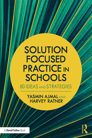 Solution Focused Practice in Schools (80 Ideas and Strategies) - 9781138640221 by Yasmin Ajmal, Harvey Ratner, 9781138640221