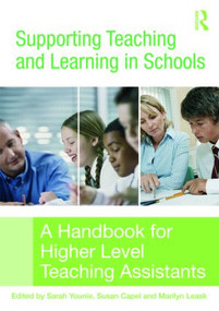 Supporting Teaching and Learning in Schools (A Handbook for Higher Level Teaching Assistants) - 9780415358842 by Sarah Younie, Susan Capel, Marilyn Leask, 9780415358842
