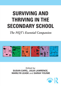 Surviving and Thriving in the Secondary School (The NQT's Essential Companion) - 9781138489707 by Susan Capel, Julia Lawrence, Marilyn Leask, Sarah Younie, 9781138489707