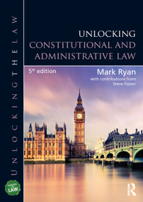 Unlocking Constitutional and Administrative Law by Mark Ryan, Steve Foster, 9781032185958