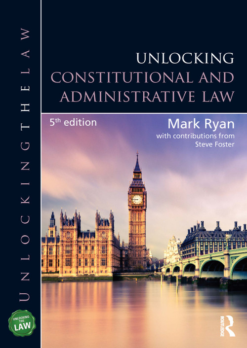 Unlocking Constitutional and Administrative Law by Mark Ryan, Steve Foster, 9781032185958