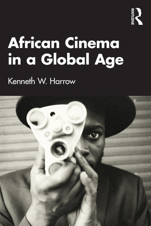 African Cinema in a Global Age - 9781032502519 by Kenneth W. Harrow, 9781032502519