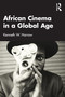 African Cinema in a Global Age - 9781032502519 by Kenneth W. Harrow, 9781032502519