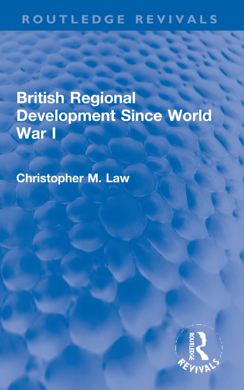 British Regional Development Since World War I - 9781032053325 by Christopher M. Law, 9781032053325