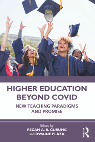 Higher Education Beyond COVID (New Teaching Paradigms and Promise) by Regan A. R. Gurung, Dwaine Plaza, 9781642675214