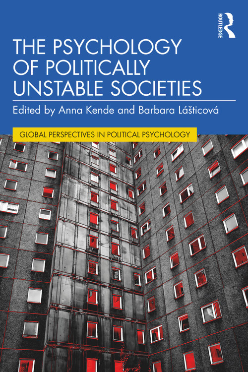The Psychology of Politically Unstable Societies by Anna Kende, Barbara Lášticová, 9781032252278