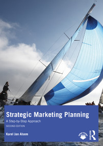 Strategic Marketing Planning (A Step-by-Step Approach) by Karel Jan Alsem, 9781032463834