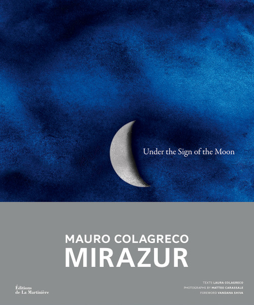 Under the Sign of the Moon (Mirazur, Mauro Colagreco) by Mauro Colagreco, Matteo Carassale, Laura Colagreco, 9781419774232