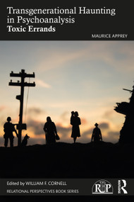 Transgenerational Haunting in Psychoanalysis (Toxic Errands) - 9781032484303 by Maurice Apprey, William F. Cornell, 9781032484303