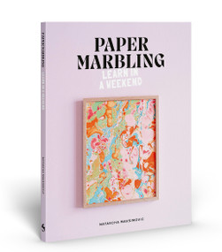 Paper Marbling (Learn in a Weekend) by Natascha Maksimovic, 9781837760336
