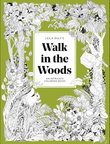 A Walk in the Woods (An Intricate Coloring Book) by Leila Duly, 9781837760527