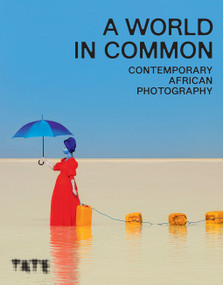 A World in Common (Contemporary African Photography) by Osei Bonsu, 9781849768511