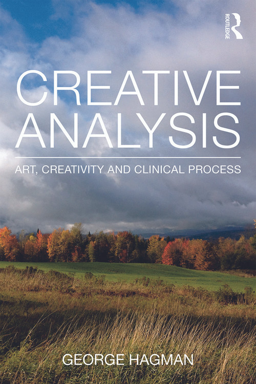 Creative Analysis (Art, creativity and clinical process) by George Hagman, 9780415696272