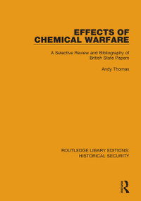Effects of Chemical Warfare (A Selective Review and Bibliography of British State Papers) - 9780367649463 by Andy Thomas, Stockholm International Peace Research Institute, 9780367649463