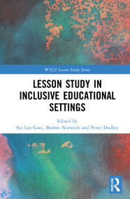 Lesson Study in Inclusive Educational Settings - 9780367712112 by Sui Lin Goei, Brahm Norwich, Peter Dudley, 9780367712112
