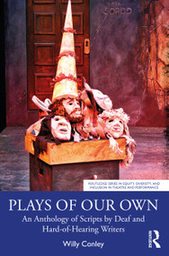Plays of Our Own (An Anthology of Scripts by Deaf and Hard-of-Hearing Writers) - 9780367632373 by Willy Conley, 9780367632373