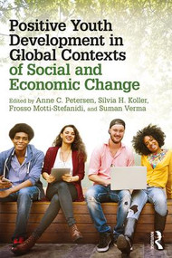 Positive Youth Development in Global Contexts of Social and Economic Change - 9781138670815 by Anne C. Petersen, Silvia H. Koller, Frosso Motti-Stefanidi, Suman Verma, 9781138670815