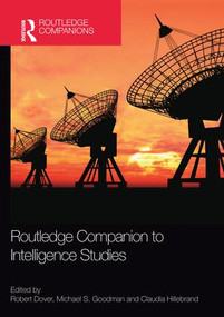 Routledge Companion to Intelligence Studies by Robert Dover, Michael Goodman, Claudia Hillebrand, 9781138951969