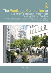 The Routledge Companion to Twentieth and Early Twenty-First Century Urban Design by Jon Lang, 9780367569051