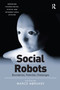 Social Robots (Boundaries, Potential, Challenges) - 9781032098180 by Marco Nørskov, 9781032098180