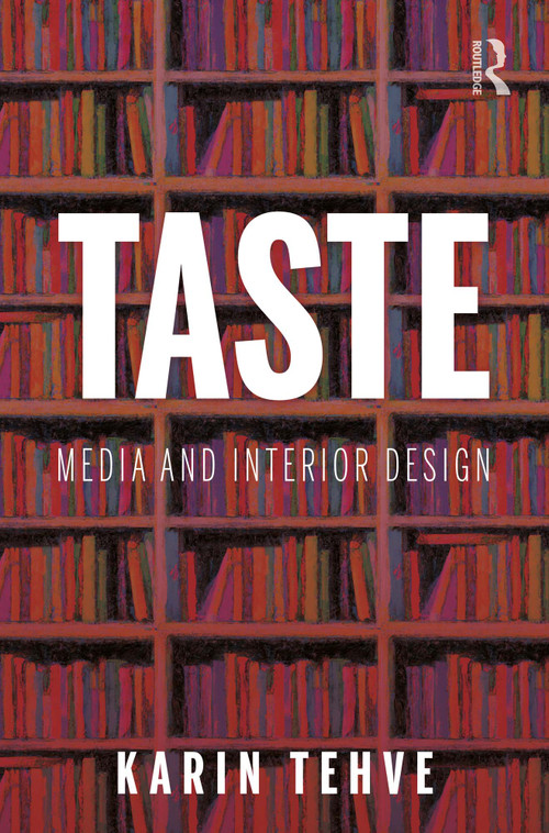 Taste: Media and Interior Design by Karin Tehve, 9780367758806