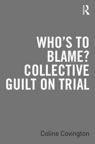 Who's to Blame? Collective Guilt on Trial - 9781032460789 by Coline Covington, 9781032460789