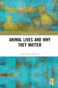 Animal Lives and Why They Matter by Arne Johan Vetlesen, 9781032330020