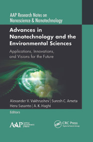 Advances in Nanotechnology and the Environmental Sciences (Applications, Innovations, and Visions for the Future) - 9781774634462 by Alexander V. Vakhrushev, Suresh C. Ameta, Heru Susanto, A. K. Haghi, 9781774634462
