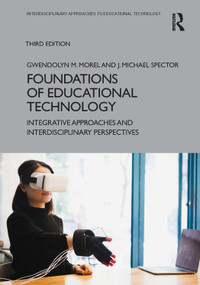 Foundations of Educational Technology (Integrative Approaches and Interdisciplinary Perspectives) - 9781032208534 by Gwendolyn M. Morel, J. Michael Spector, 9781032208534