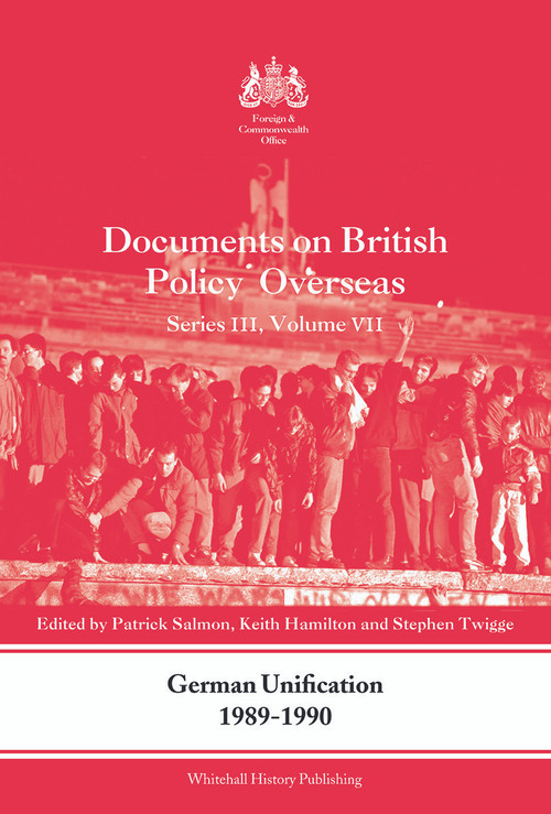 German Unification 1989-90 (Documents on British Policy Overseas, Series III, Volume VII) - 9780415691505 by Patrick Salmon, Keith Hamilton, Stephen Robert Twigge, 9780415691505