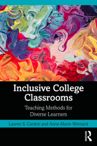 Inclusive College Classrooms (Teaching Methods for Diverse Learners) by Lauren S. Cardon, Anne-Marie Womack, 9780367639839