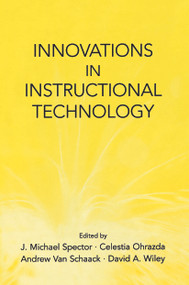 Innovations in Instructional Technology (Essays in Honor of M. David Merrill) - 9780415648561 by J. Michael Spector, Celestia Ohrazda, Andrew Van Schaack, David A. Wiley, 9780415648561