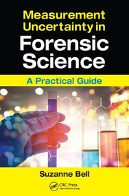 Measurement Uncertainty in Forensic Science (A Practical Guide) by Suzanne Bell, 9781498721165