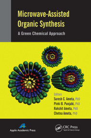 Microwave-Assisted Organic Synthesis (A Green Chemical Approach) - 9781774633557 by Suresh C. Ameta, Pinki B. Punjabi, Rakshit Ameta, Chetna Ameta, 9781774633557